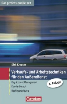 Verkaufs- und Arbeitstechniken für den Außendienst - Das professionelle 1 x 1