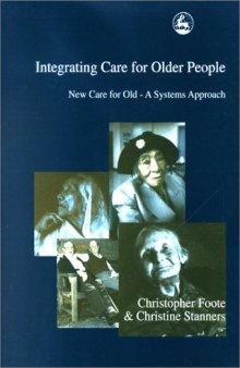 Integrating Care for Older People: New Care for Old-A Systems Approach