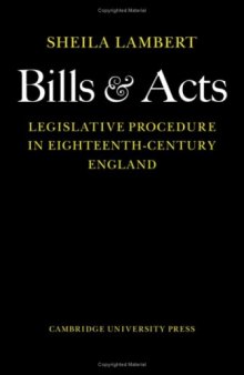 Bills and Acts: Legislative procedure in Eighteenth-Century England