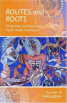 Routes and Roots: Navigating Caribbean and Pacific Island Literatures