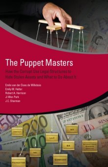 The puppet masters: how the corrupt use legal structures to hide stolen assets and what to do about it