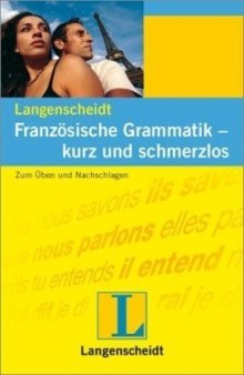 Franzosische Grammatik, kurz und schmerzlos. Zum Uben und Nachschlagen.  German