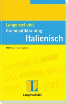 Grammatiktraining Italienisch: Mehr als 150 Übungen für perfektes Italienisch