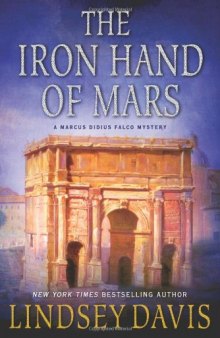The Iron Hand of Mars: A Marcus Didius Falco Mystery