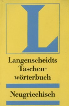 Langenscheidt Taschenwörterbuch: Neugriechisch - Deutsch, Langenscheidt Εγκόλπιον Λεξικόν: Νεοελληνο - Γερμανικόν