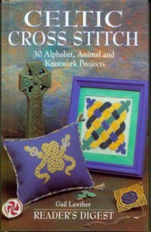 Celtic Cross Stitch  30 Alphabet, Animal and Knotwork Projects