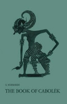 The Book of Cabolèk: A Critical Edition with Introduction, Translation and Notes. A Contribution to the study of the Javanese Mystical Tradition