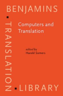 Computers and Translation: A Translator's Guide (Benjamins Translation Library)