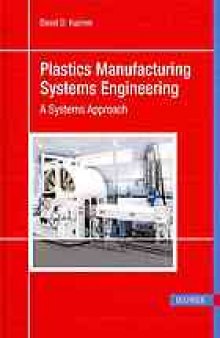 Plastics manufacturing systems engineering : [a systems approach]
