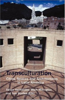 Transculturation: Cities, Space and Architecture in Latin America (Critical Studies 27) (v. 27)