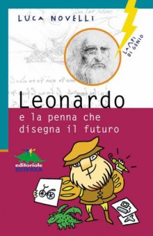 Leonardo e la penna che disegna il futuro (Lampi di genio) (Italian Edition)