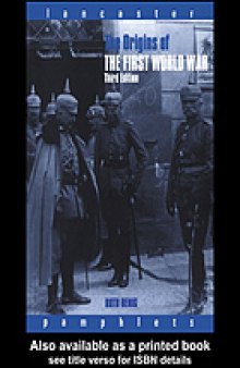 The origins of the First World War : controversies and consensus