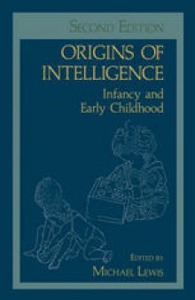 Origins of Intelligence: Infancy and Early Childhood