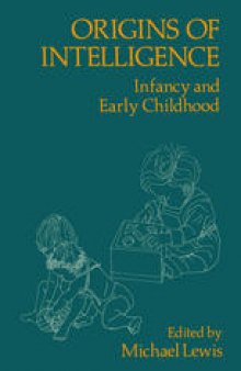 Origins of Intelligence: Infancy and Early Childhood
