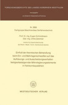 Einfluß der thermischen Behandlung beim Ein- und Mehrlagenschweißen auf das Auflösungs- und Ausscheidungsverhalten festigkeitssteigernder Mikrolegierungselemente in Feinkornbaustählen