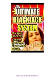 The Ultimate Blackjack System: Blackjack Secrets Casinos Dont Want You to Know About!