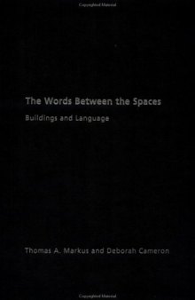 The Words Between the Spaces: Buildings and Language (The Architext Series)