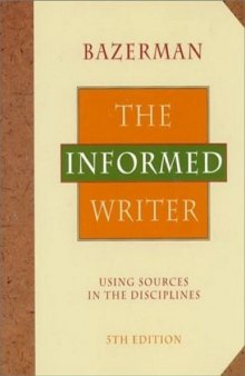 The Informed Writer - Using Sources in the Disciplines