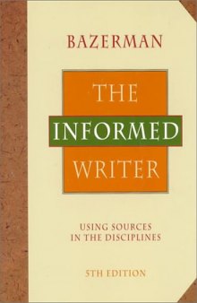 The Informed Writer: Using Sources in the Disciplines (5th edition)