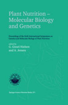 Plant Nutrition — Molecular Biology and Genetics: Proceedings of the Sixth International Symposium on Genetics and Molecular Biology of Plant Nutrition
