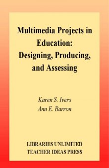 Multimedia Projects in Education: Designing, Producing, and Assessing