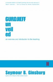 Gurdjieff unveiled: an overview and introduction to the teaching  