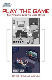 Play the Game: The Parent's Guide to Video Games