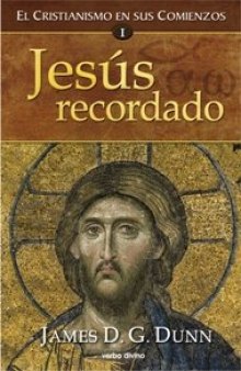 Jesús recordado: El cristianismo en sus comienzos
