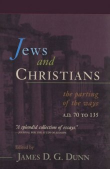 Jews and Christians: The Parting of the Ways, A.D. 70 to 135: The Second Durham-Tubingen Research Symposium on Earliest Christianity and Judaism (Durham, September 1989)