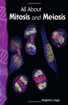 Science Readers - Life Science: All About Mitosis and Meiosis (Science Readers: Life Science)
