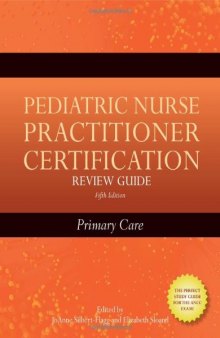 Pediatric Nurse Practitioner Certification Review Guide: Primary Care, Fifth Edition