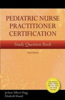 Pediatric Nurse Practitioner Certification Study Question Book, Third Edition