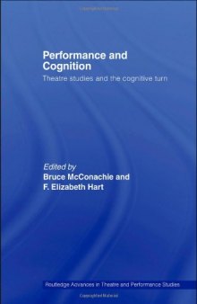 Performance and Cognition: Theatre Studies and the Cognitive Turn 
