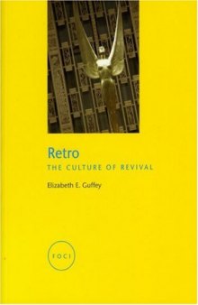 Retro: The Culture of Revival (Reaktion Books - Focus on Contemporary Issues)