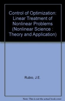 Control and Optimization: The Linear Treatment of Nonlinear Problems