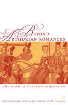 Beyond Arthurian Romances: The Reach of Victorian Medievalism