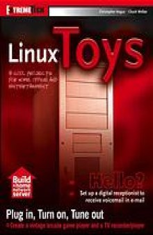 Linux toys : 13 cool projects for home, office, and entertainment