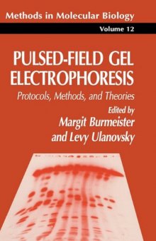 Pulsed-field Gel Electrophoresis: PROTOCOLS, METHODS & THEORIES (Methods in Molecular Biology (Cloth))