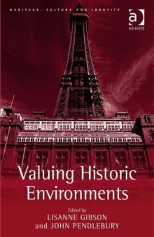 Valuing Historic Environments (Heritage, Culture and Identity)