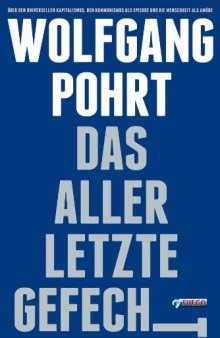 Das allerletzte Gefecht: Über den universellen Kapitalismus, den Kommunismus als Episode und die Menschheit als Amöbe