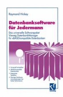 Datenbanksoftware für Jedermann: Das universelle Softwarepaket Vieweg DatenbankManager für xBASE-kompatible Datenbanken