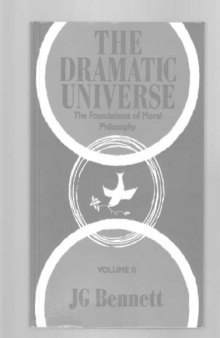 Dramatic Universe, The; Vol. 2, The Foundations of Moral Philosophy
