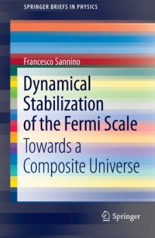 Dynamical Stabilization of the Fermi Scale: Towards a Composite Universe