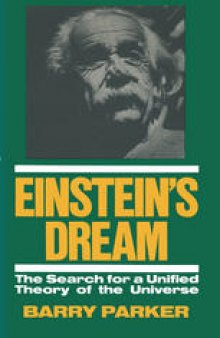 Einstein’s Dream: The Search for a Unified Theory of the Universe