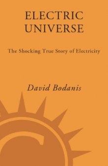 Electric universe : the shocking true story of electricity
