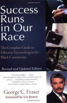 Success Runs in Our Race: The Complete Guide to Effective Networking in the Black Community