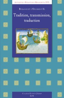 Byzance et l’Occident II : Tradition, transmission, traduction