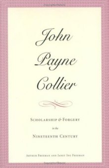 John Payne Collier: Scholarship and Forgery in the Nineteenth Century