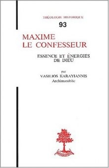 Maxime le Confesseur: Essence et energies de Dieu (Theologie historique 93)