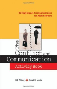 The Conflict and Communication Activity Book: 30 High-Impact Training..